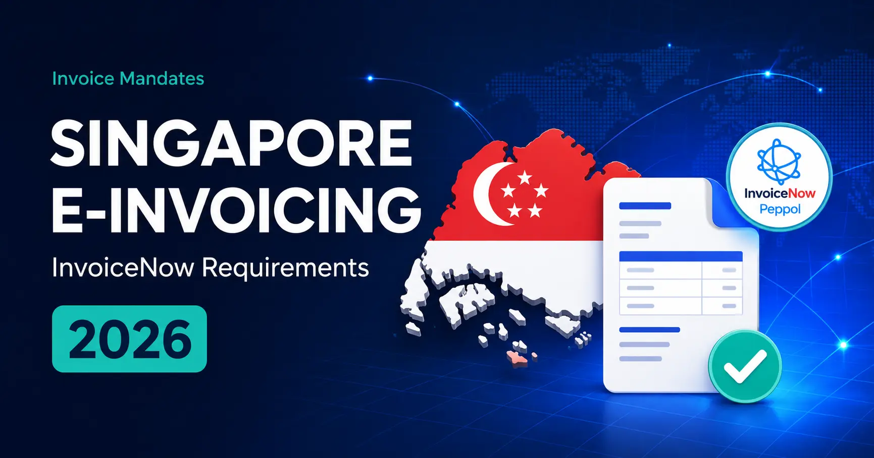 Singapore InvoiceNow e-invoicing requirements for 2026
