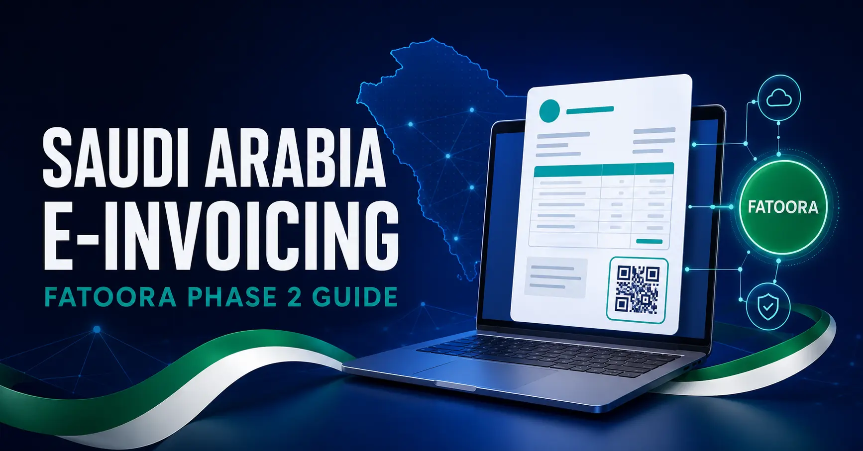 Saudi Arabia E-Invoicing Requirements 2026: Fatoora Guide